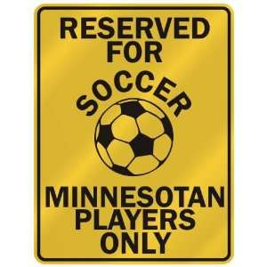  RESERVED FOR  S OCCER MINNESOTAN PLAYERS ONLY  PARKING 