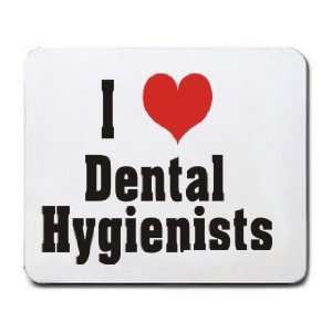  I Love/Heart Dental Hygienists Mousepad