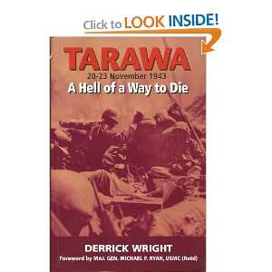  Tarawa November 20 23, 1943 A Hell of a Way to Die 