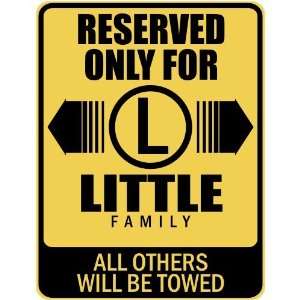   RESERVED ONLY FOR LITTLE FAMILY  PARKING SIGN