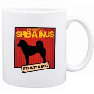  New  If It Is Not A Shiba Inus  It Is A Dog   Mug 