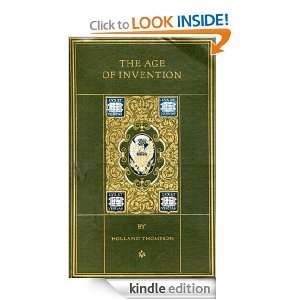 The Age of Invention  A Chronicle of Mechanical Conquest Holland 