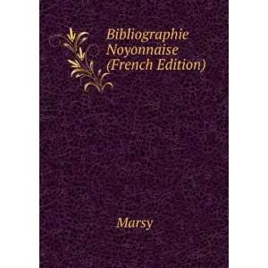  Bibliographie Noyonnaise (French Edition) Marsy Books