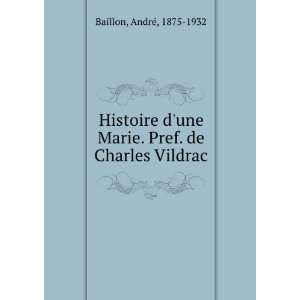  Histoire dune Marie. Pref. de Charles Vildrac AndrÃ 