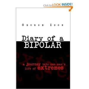  Diary of a Bipolar (9780557063857) George Ison Books