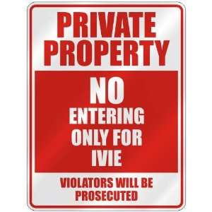   PROPERTY NO ENTERING ONLY FOR IVIE  PARKING SIGN