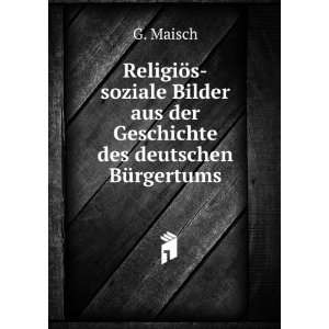   aus der Geschichte des deutschen BÃ¼rgertums G. Maisch Books