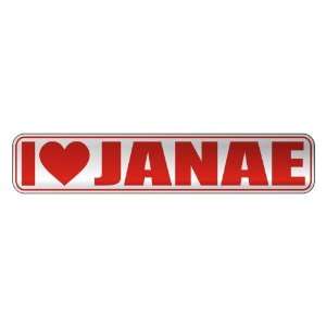   I LOVE JANAE  STREET SIGN NAME