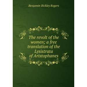   of the women; a free translation of the Lysistrata of Aristophanes