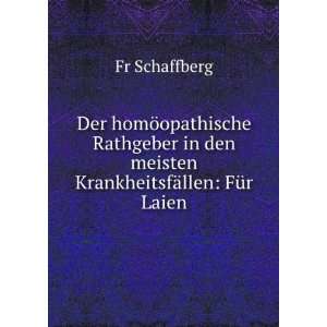   in den meisten KrankheitsfÃ¤llen FÃ¼r Laien Fr Schaffberg Books