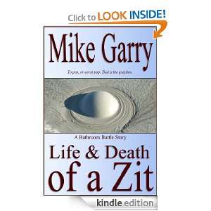 Life and Death of a Zit (A Bathroom Battles Story) Mike Garry  