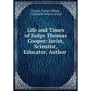 Life and times of Judge Thomas Cooper, jurist, scientist, educator 