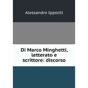  Di Marco Minghetti, letterato e scrittore discorso 