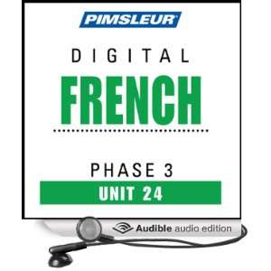  French Phase 3, Unit 24 Learn to Speak and Understand French 