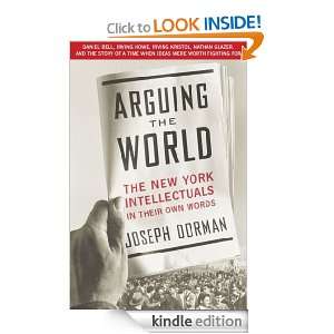 Arguing the World Joseph Dorman  Kindle Store