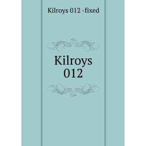  Kilroys 012 Kilroys 012  fixed Books