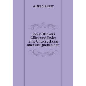   Ende Eine Untersuchung Ã¼ber die Quellen der . Alfred Klaar Books