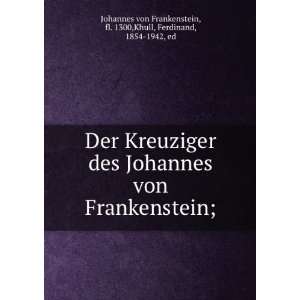  Der Kreuziger des Johannes von Frankenstein; fl. 1300 