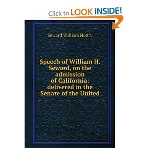 Seward, on the admission of California delivered in the Senate 