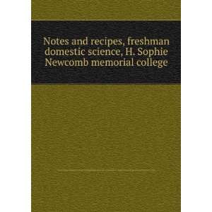 Notes and recipes, freshman domestic science, H. Sophie Newcomb 