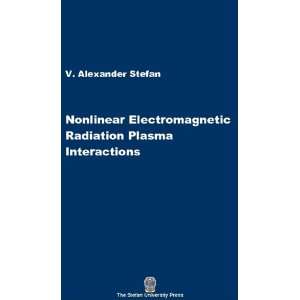 Nonlinear Electromagnetic Radiation Plasma Interactions 