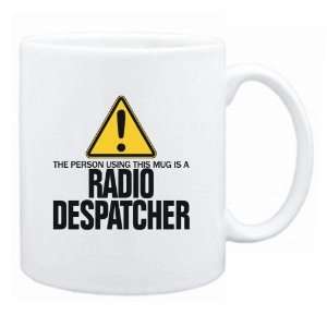   Using This Mug Is A Radio Despatcher  Mug Occupations