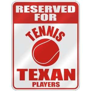  RESERVED FOR  T ENNIS TEXAN PLAYERS  PARKING SIGN STATE 