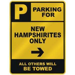 PARKING FOR  NEW HAMPSHIRITE ONLY  PARKING SIGN STATE NEW HAMPSHIRE