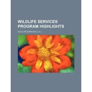  Wildlife Services program highlights (9781234197964 
