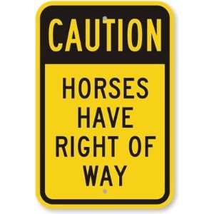  Horses Have Right Of Way High Intensity Grade Sign, 18 x 
