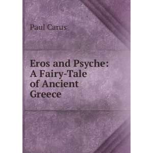  Eros and Psyche A Fairy Tale of Ancient Greece Paul 