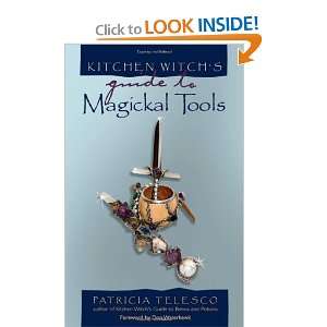  Kitchen Witchs Guide to Magickal Tools [Paperback 