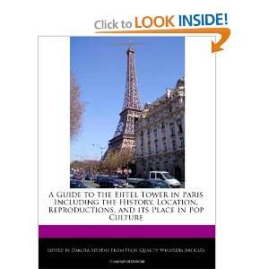  A Guide to the Eiffel Tower in Paris Including the History 