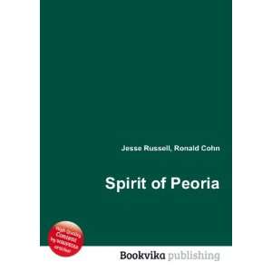  Spirit of Peoria Ronald Cohn Jesse Russell Books