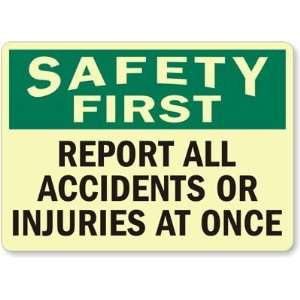  Safety First Report All Accidents Or Injuries At Once 