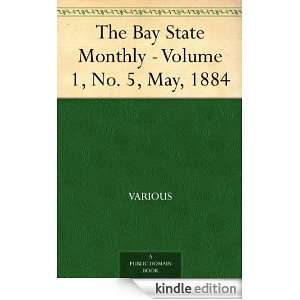 The Bay State Monthly   Volume 1, No. 5, May, 1884 Various  
