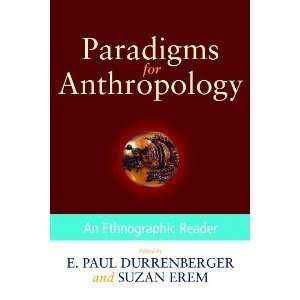  Paradigmsfor Anthropology byDurrenberger Durrenberger 