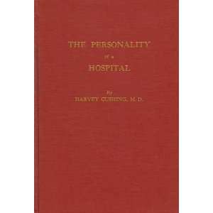  The Personality of a Hospital Harvey Cushing Books