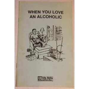  When You Love An Alcoholic Life Skills Education Books