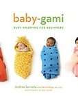 baby gami baby wrapping for beginners andrea cornell sarvady bill
