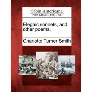   , and other poems. (9781275777460) Charlotte Turner Smith Books
