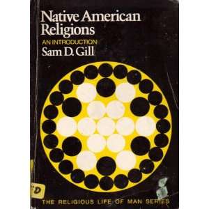  Native American Religions (The Religious Life of Man) Sam 