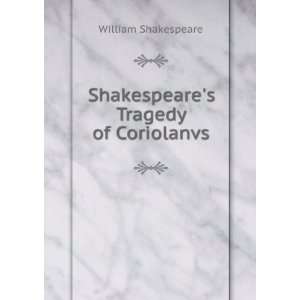    Shakespeares Tragedy of Coriolanvs William Shakespeare Books