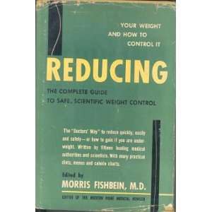  reducing the Complete Guide to Safe, Scientific Weight 