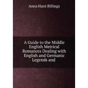   with English and Germanic Legends and . Anna Hunt Billings Books