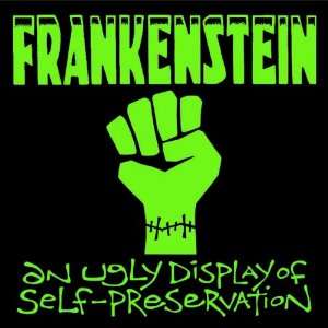  An Ugly Display of Self Preservation [Vinyl] Frankenstein 