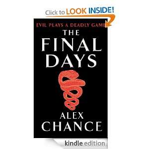 The Final Days Alex Chance  Kindle Store