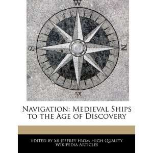  Navigation Medieval Ships to the Age of Discovery 