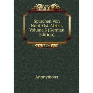  Sprachen Von Nord Ost Afrika, Volume 3 (German Edition 