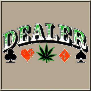 Dealer Pot Leaf Marijuana Poker T Shirt S 2X,3X,4X,5X  
